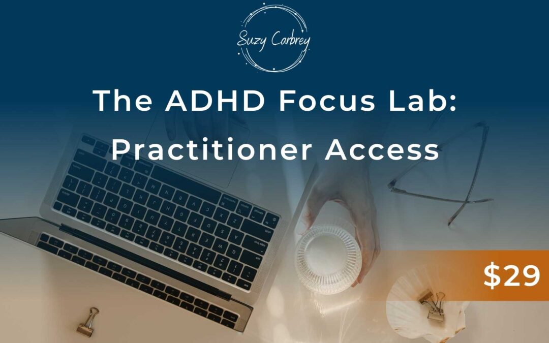 ADHD Focus Lab: Practitioner Access Membership Info