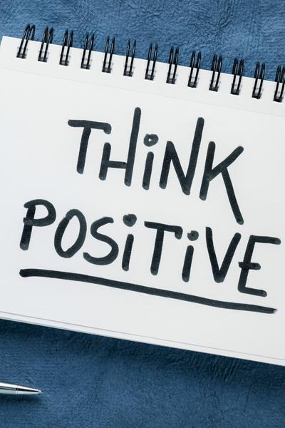 A written reminder to think positive helping to reinforce positive self-talk and encourage emotional flexibility